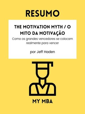 cover image of Resumo--The Motivation Myth / O Mito da Motivação